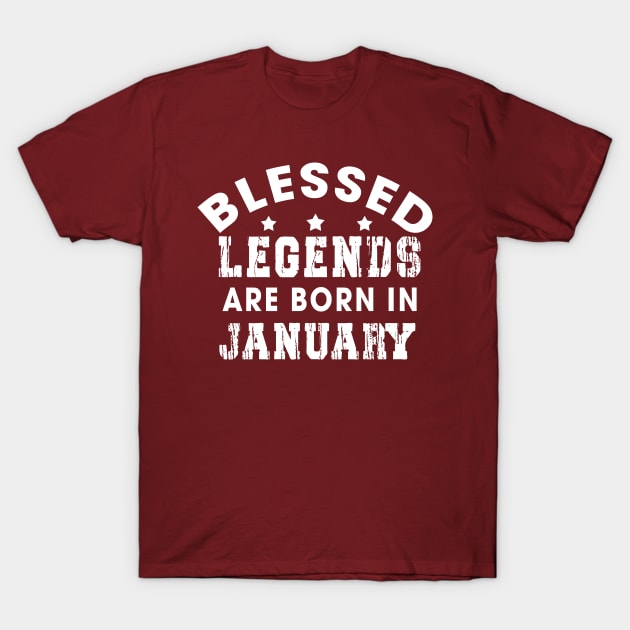 Blessed Legends Are Born In January Funny Christian Birthday T-Shirt by Happy - Design